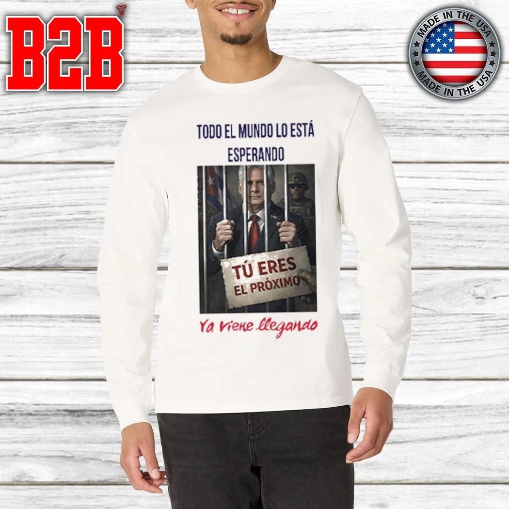 Miguel Díaz-Canel Everyone Is Waiting For Him Shirt