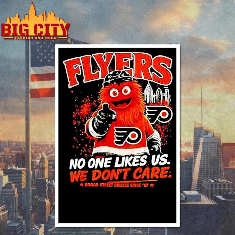 No One Likes Us We Dont Care Gritty Philadelphia Flyers Shirt