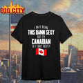 Awesome I Hate Being This Damn Sexy But I’m Canadian So I Can’t Help It Flag Shirt