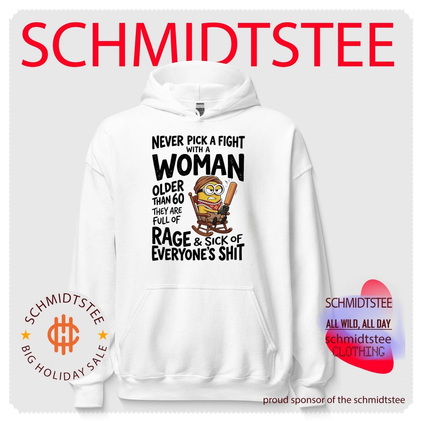 Never pick a fight with a woman older than 60 they full of Minion shirt