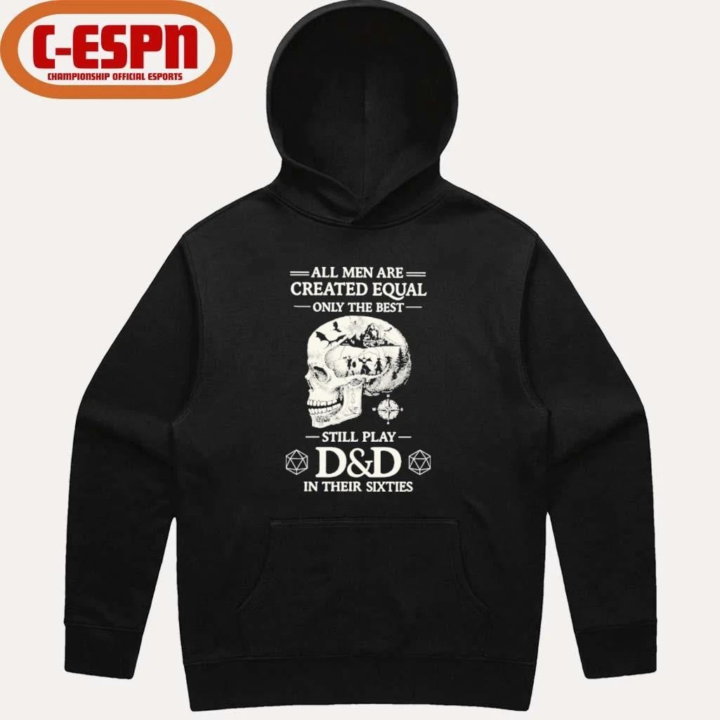 All Men Are Created Equal Only The Best Still Play D&D In Their Sixties Shirt