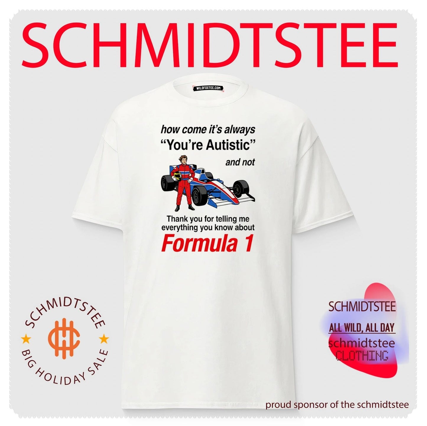 How come its always you’re autistic and not thank you for telling me everything you know about Forumula 1 shirt