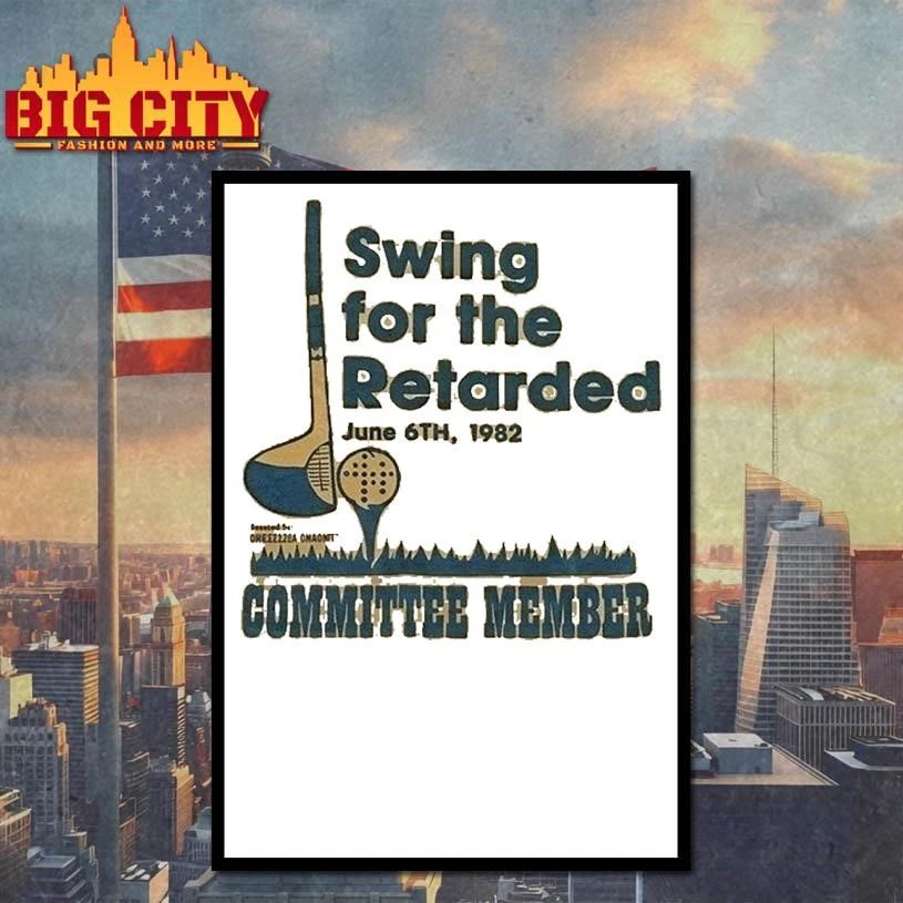 Funny 1982 Golf Charity Swing for the Retarded Committee Member Vintage Shirt