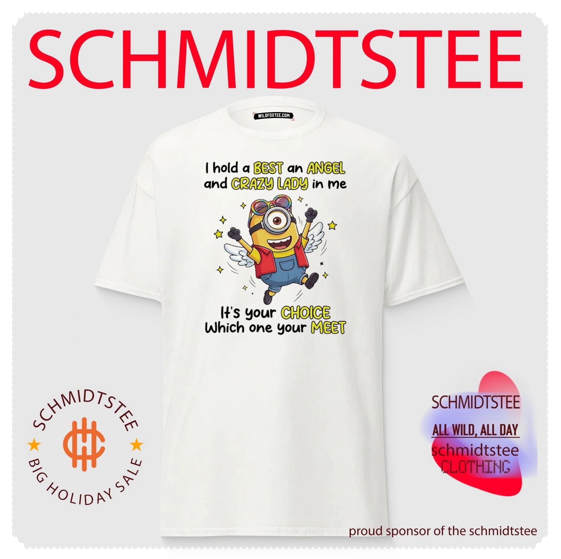 I hold a best an angel and crazy lady in me it’s your choice which one Minion shirt