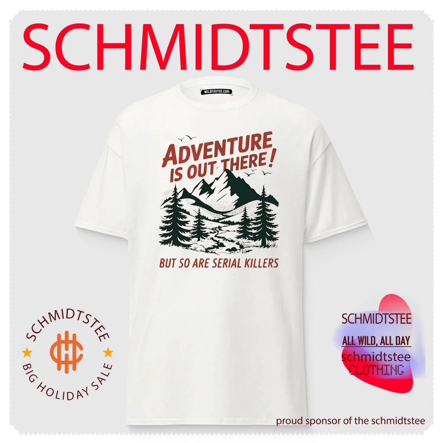 Adventure is out there but so are serial killers graphic shirt