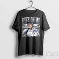 Premium Eyes On Me Aaron Judge New 99 York Yankees Signature T Shirts