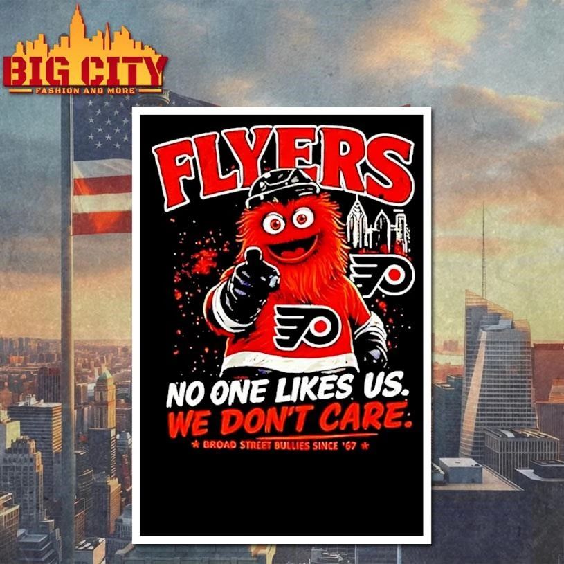 Awesome Philadelphia Flyers Gritty No One Likes Us We Dont Care Shirt