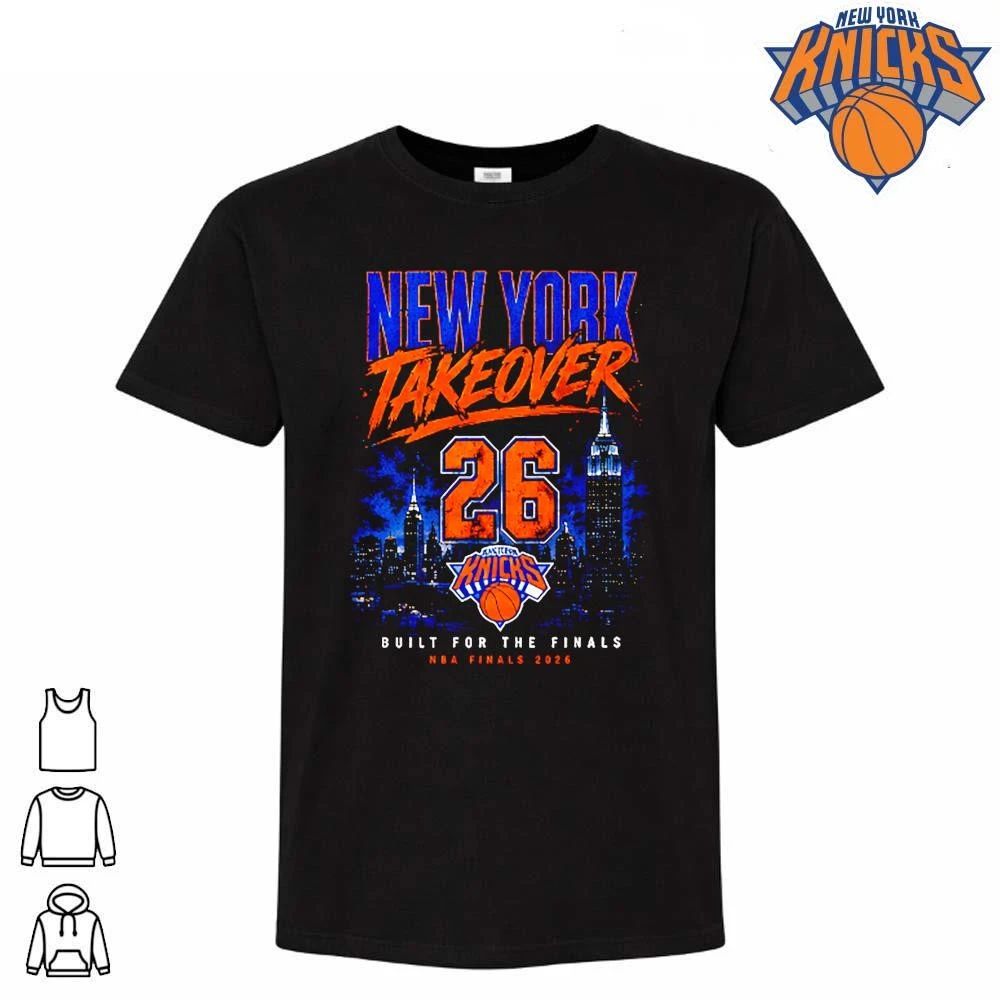 New York Knicks New York Takeover Built For The Finals NBA Finals 2026 Shirt
