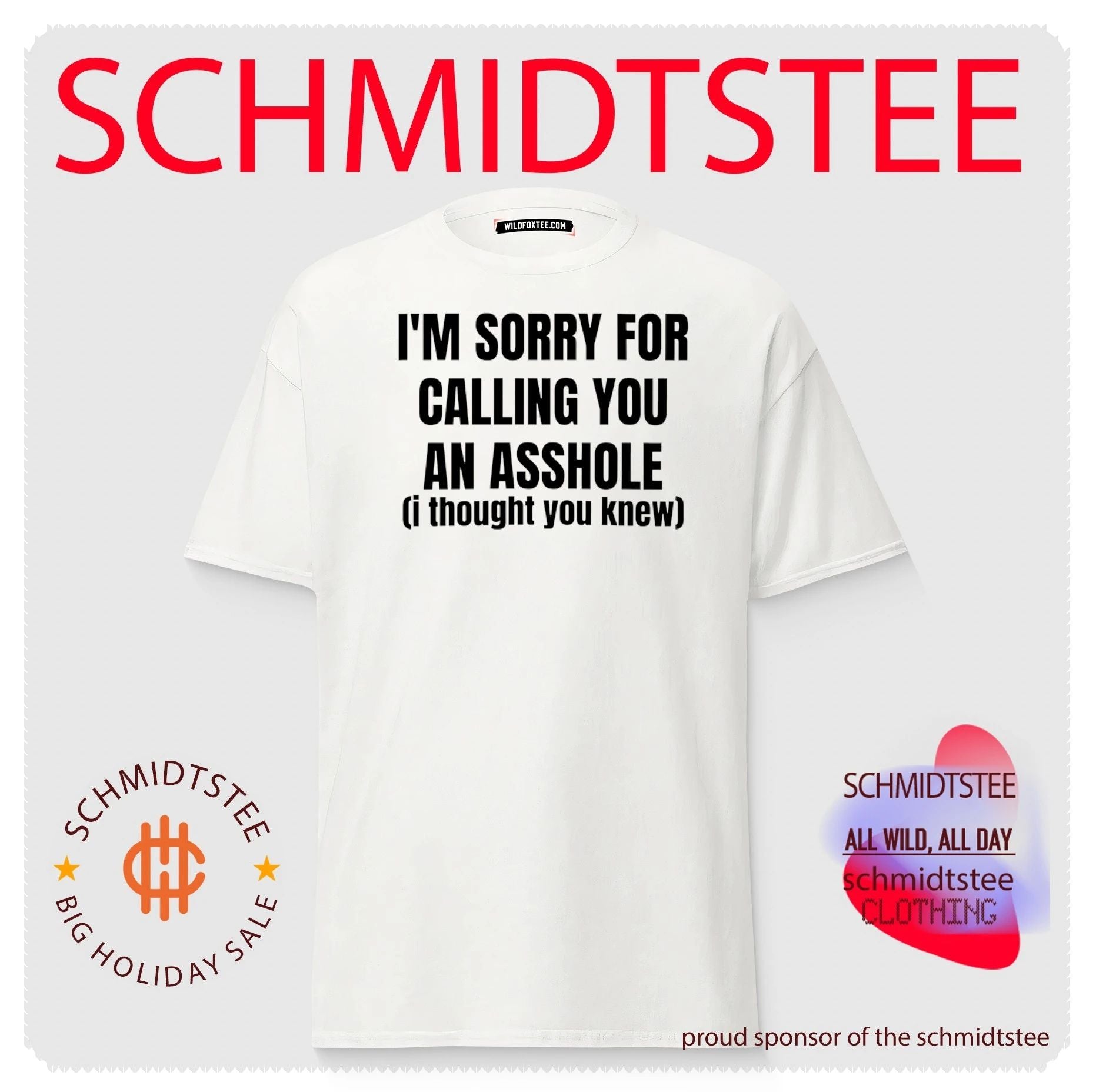 I’m sorry for calling you an asshole (i thought you knew) shirt