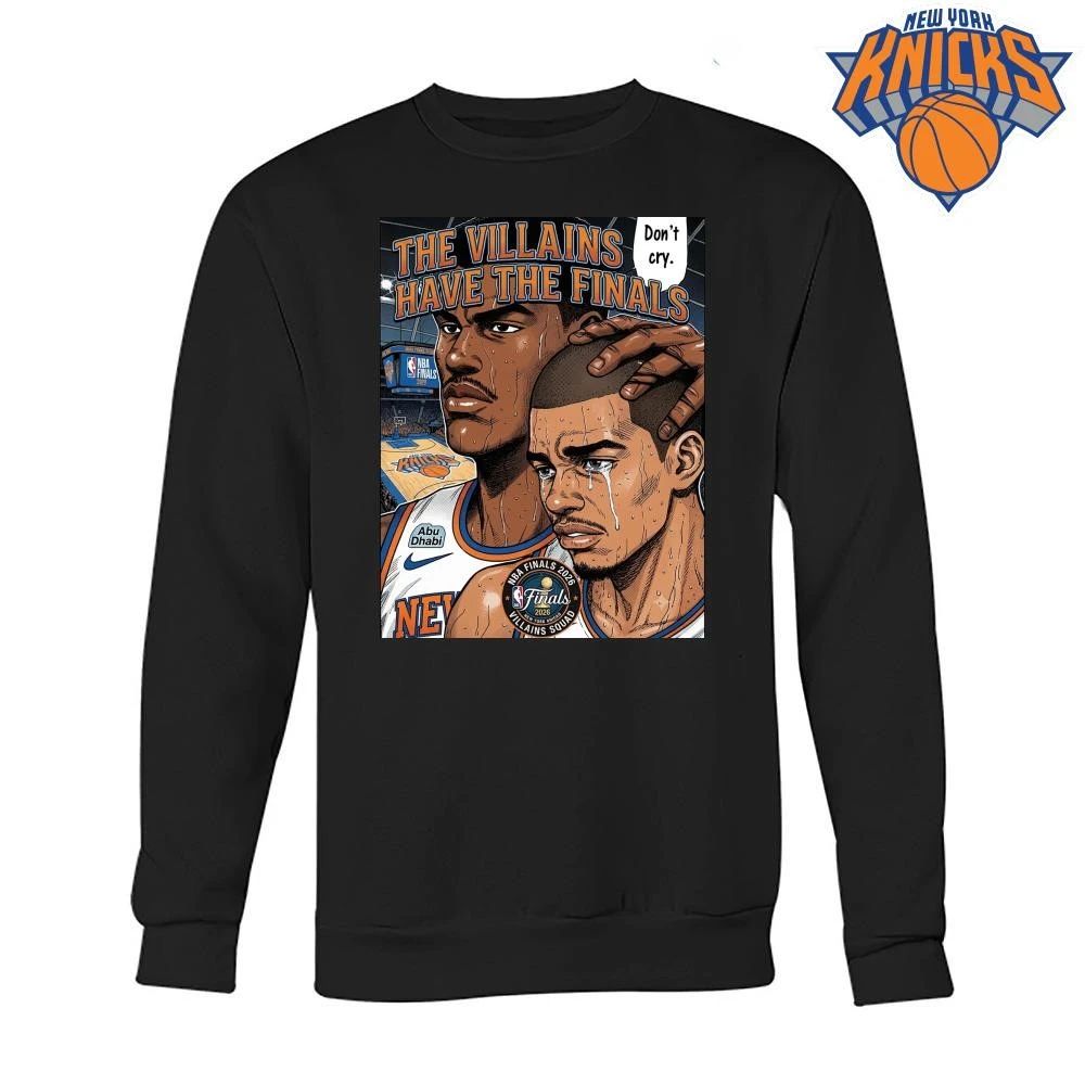 New York Knicks The Villains Have The Finals Dont Cry Anime Manga Style Comic Art Graphic NBA Finals 2026 Shirt