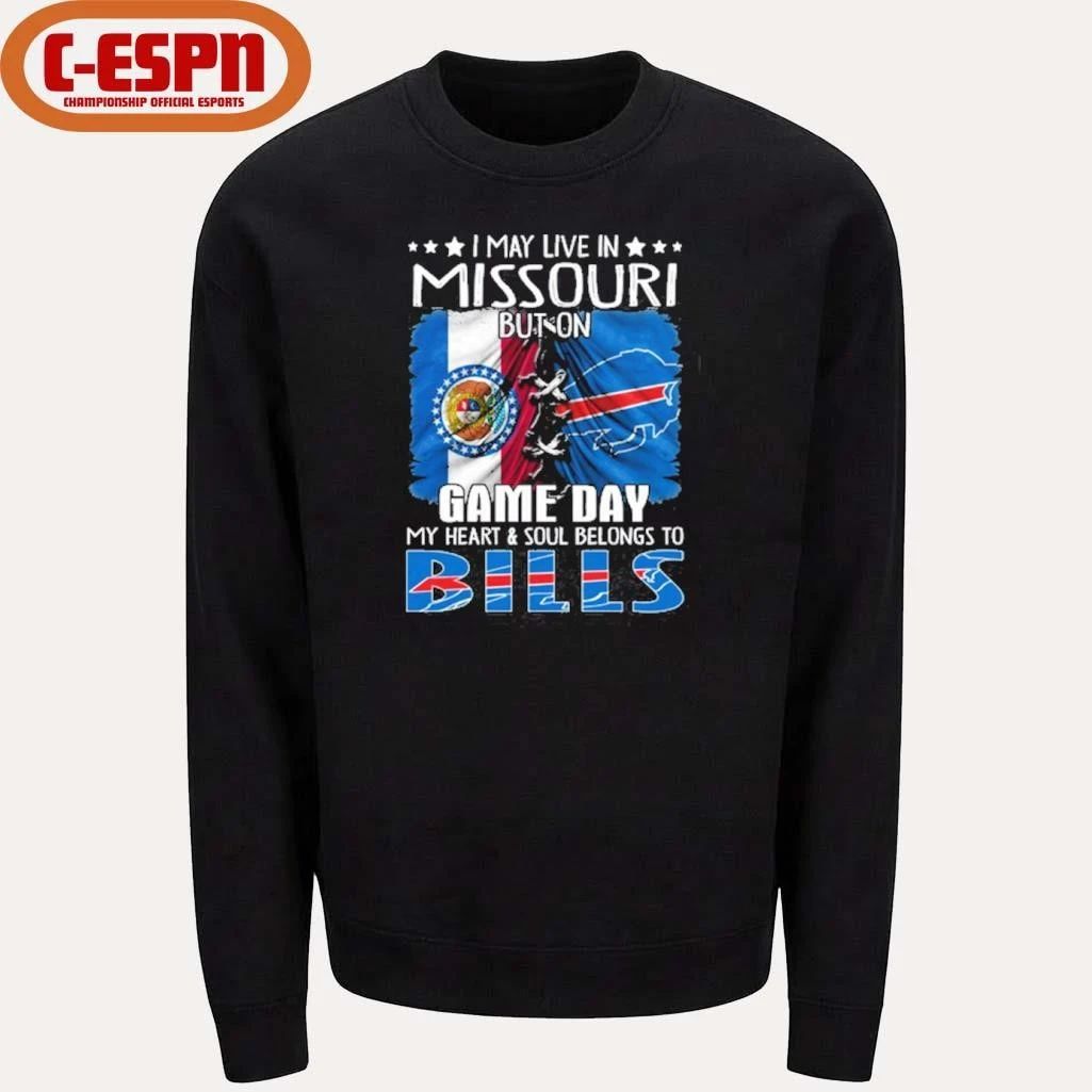 I May Live In Missouri But On Gameday My Heart And Soul Belongs To Buffalo Bills 2026 Shirt
