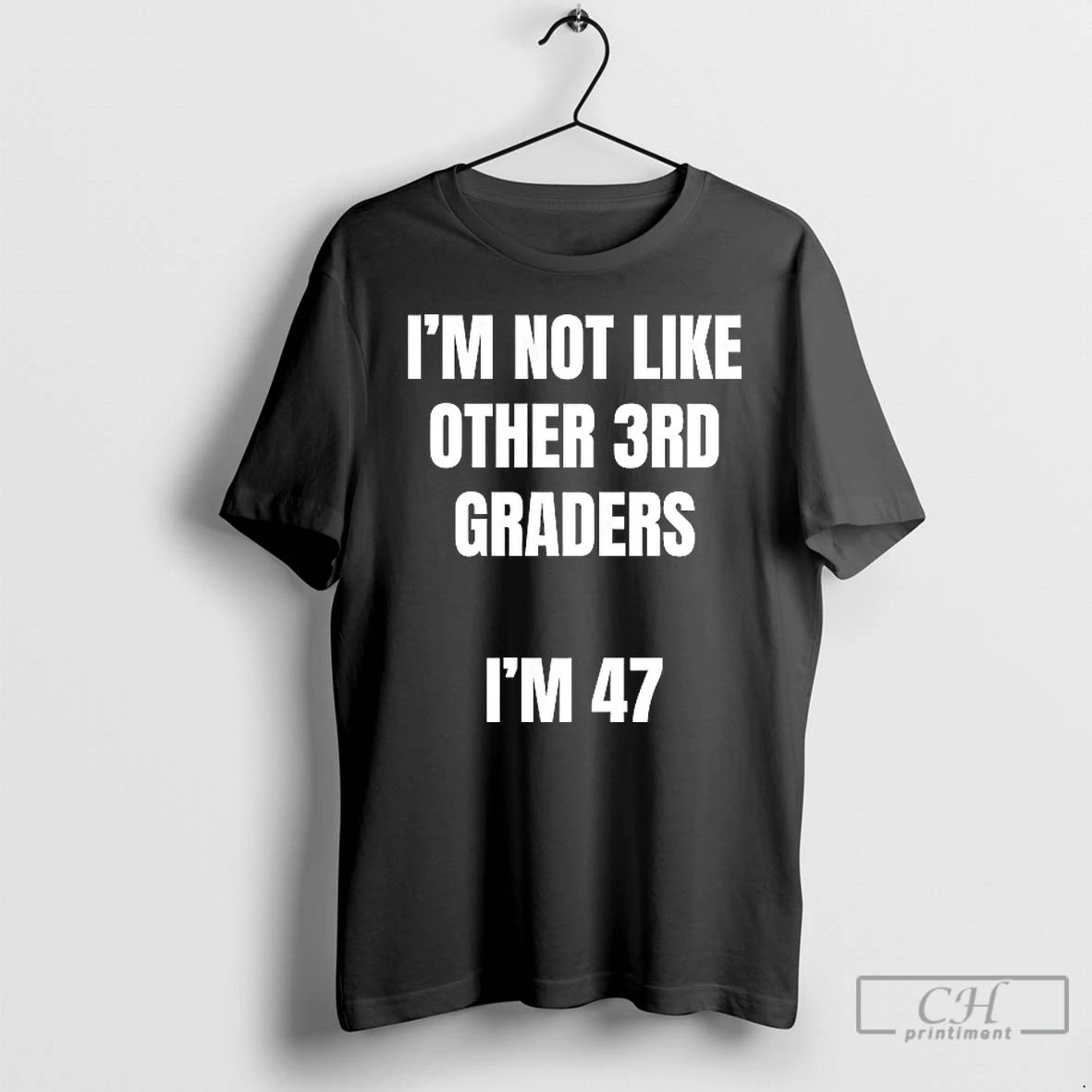 Premium Im Not Like Other 3rd Grader Im 47 T Shirts