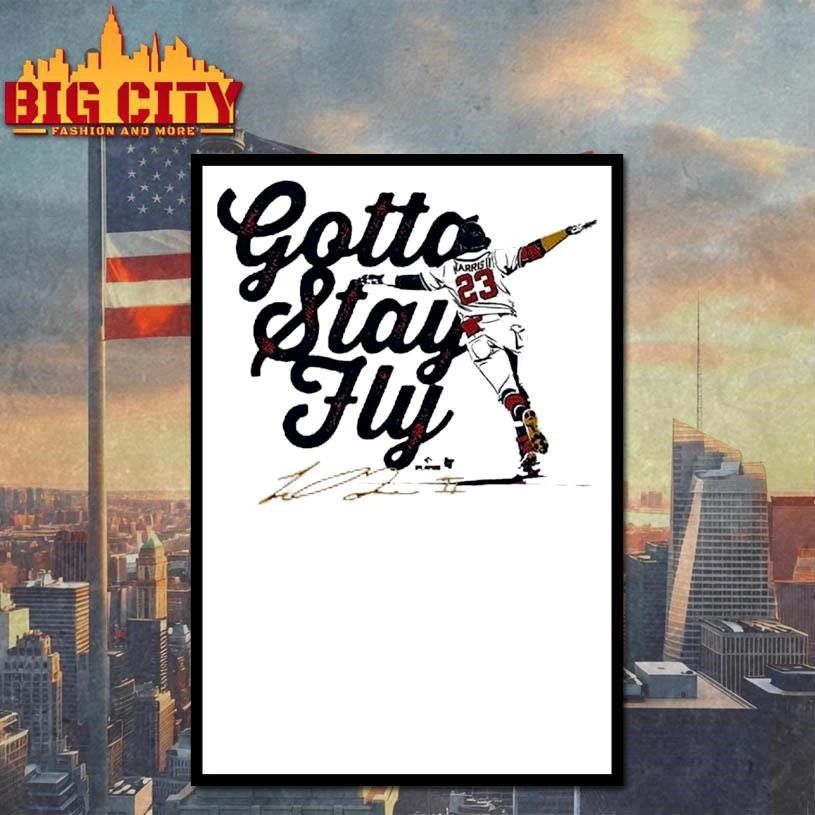 Michael Harris II Gotta Stay Fly Signature Shirt