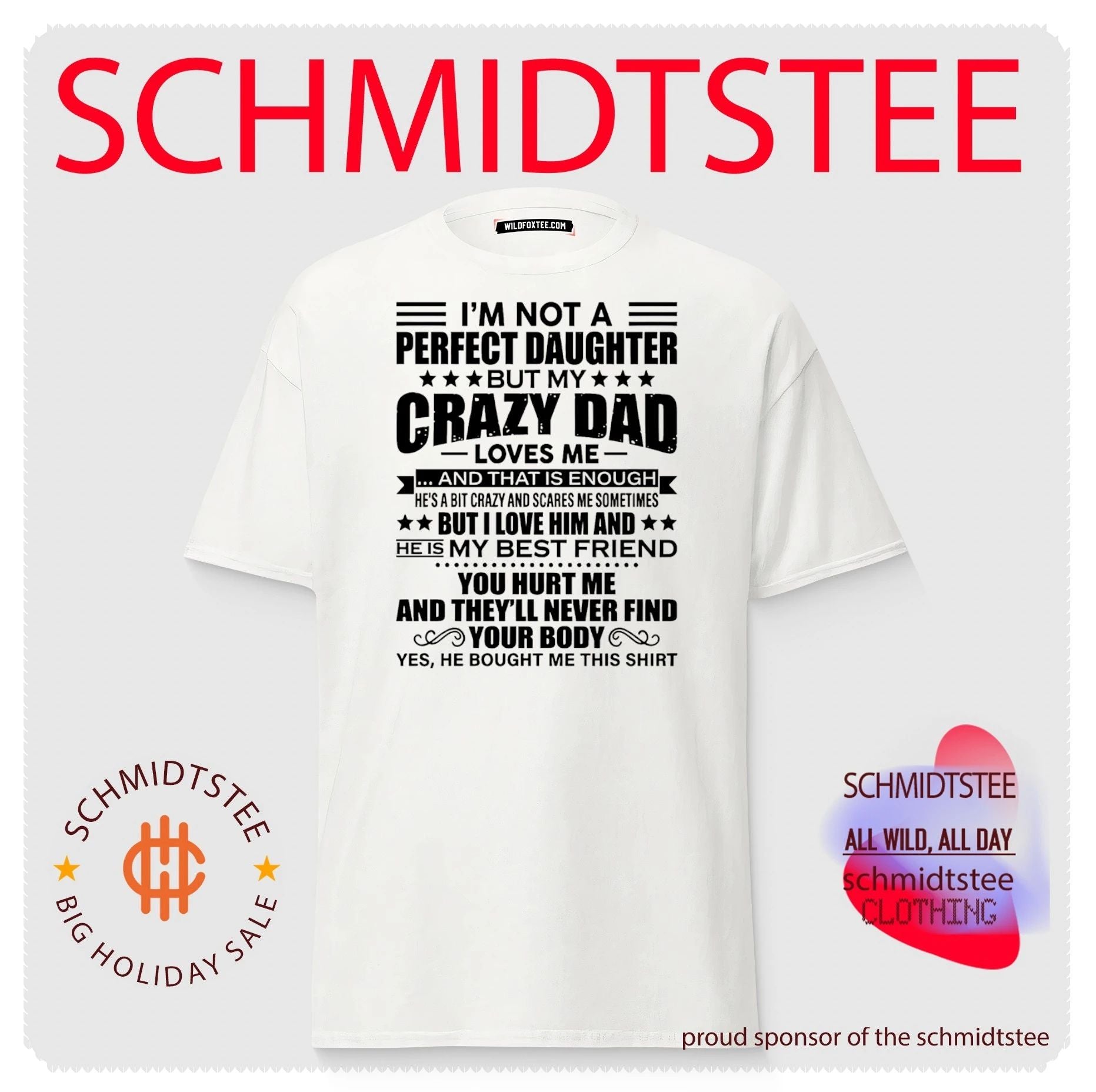 I’m not a perfect daughter but my crazy dad loves me and that is enough shirt