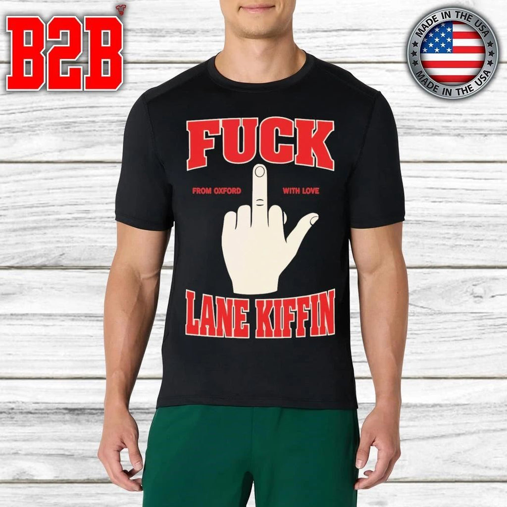 Fuck Lane Kiffin From Oxford With Love Shirt