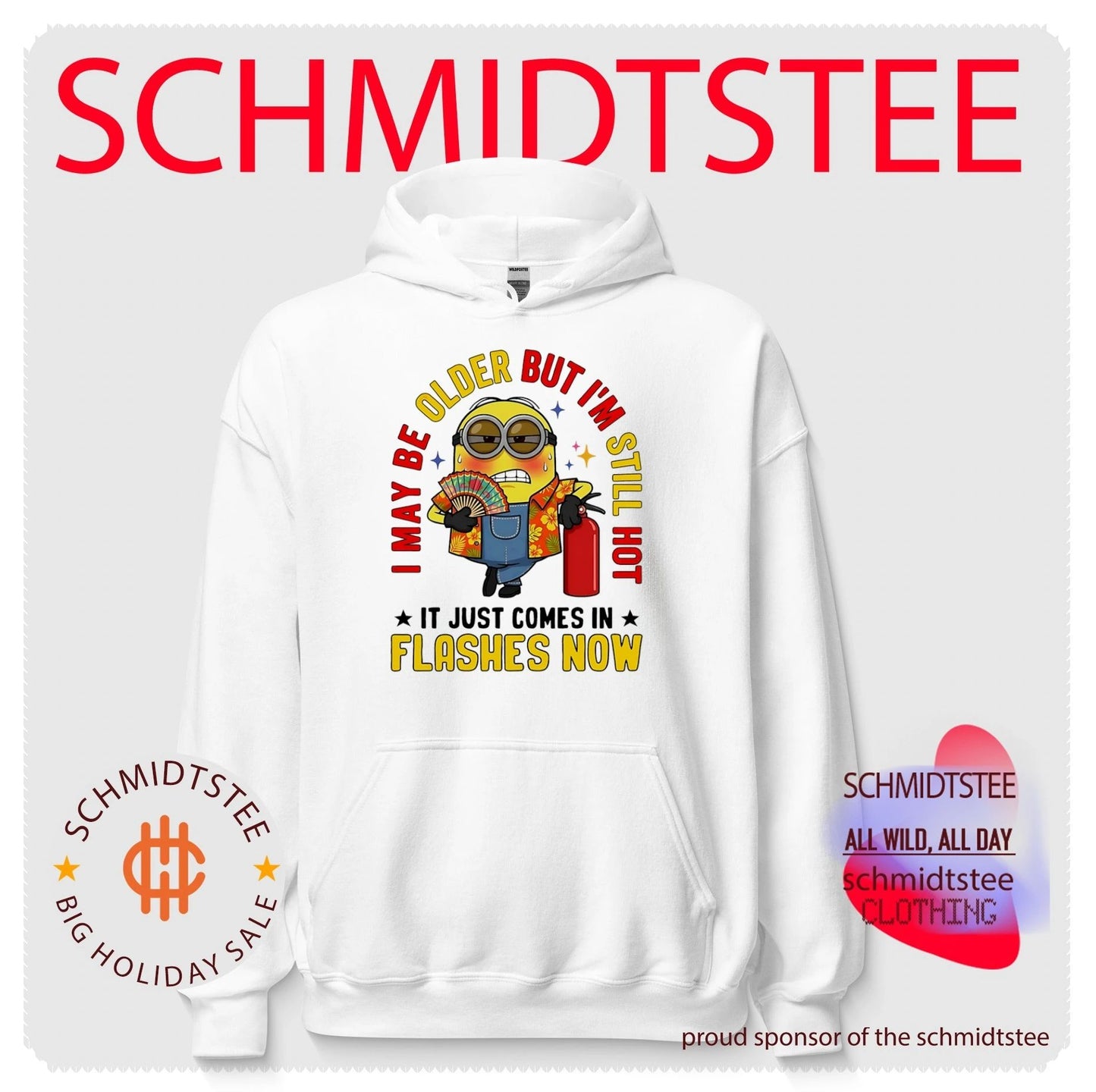 I may be older but I’m still hot it just comes in flashes now Minion shirt