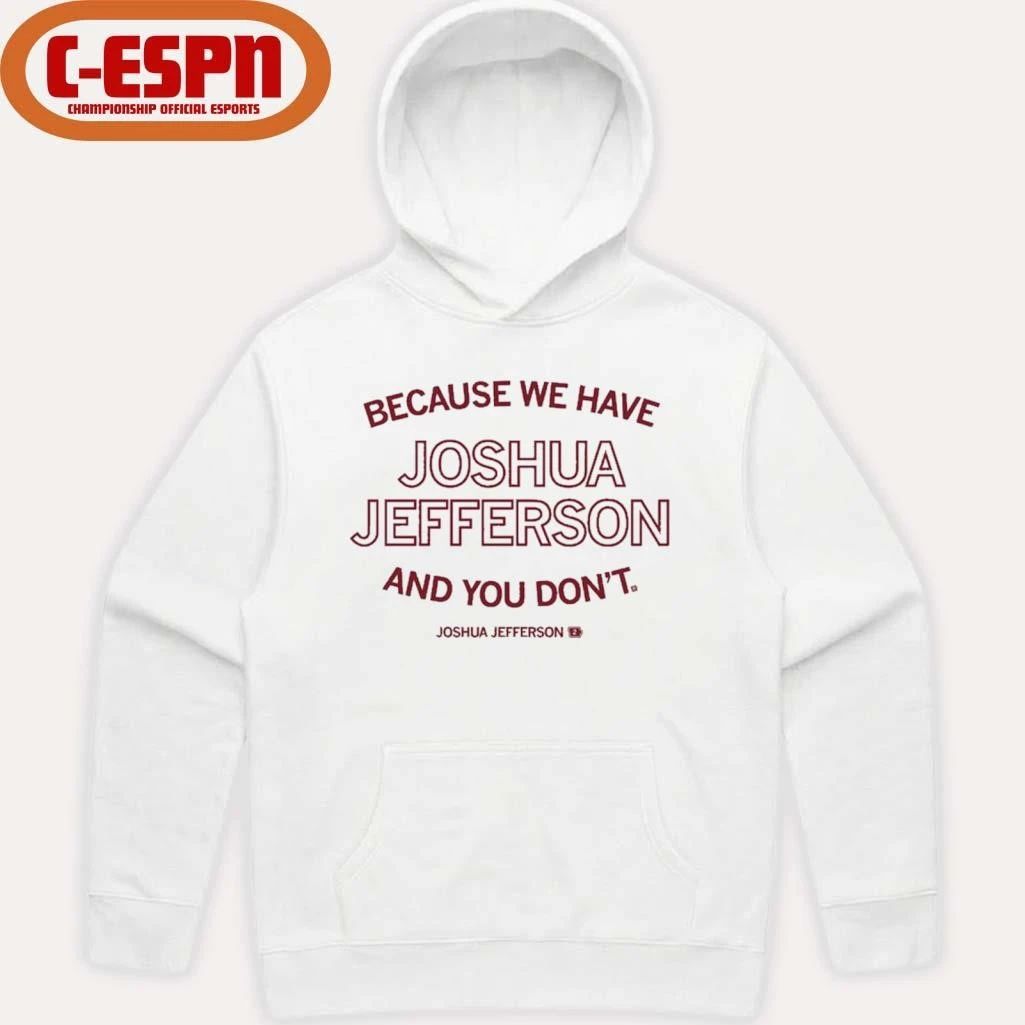 Because We Have Joshua shirt