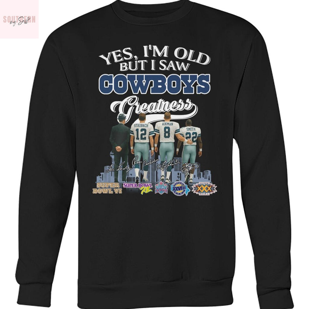 Yes Im Old But I Saw Dallas Cowboys Greatness Signature Unisex T-Shirt